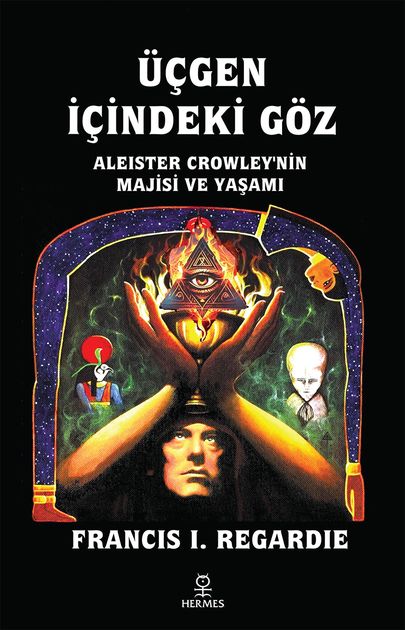 Üçgen İçindeki Göz: Aleister Crowley'nin Majisi ve Yaşamı kapağı